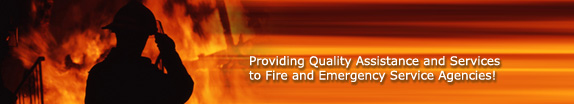 Providing Quality Assistance and Services to Fire and Emergency Service Agencies!